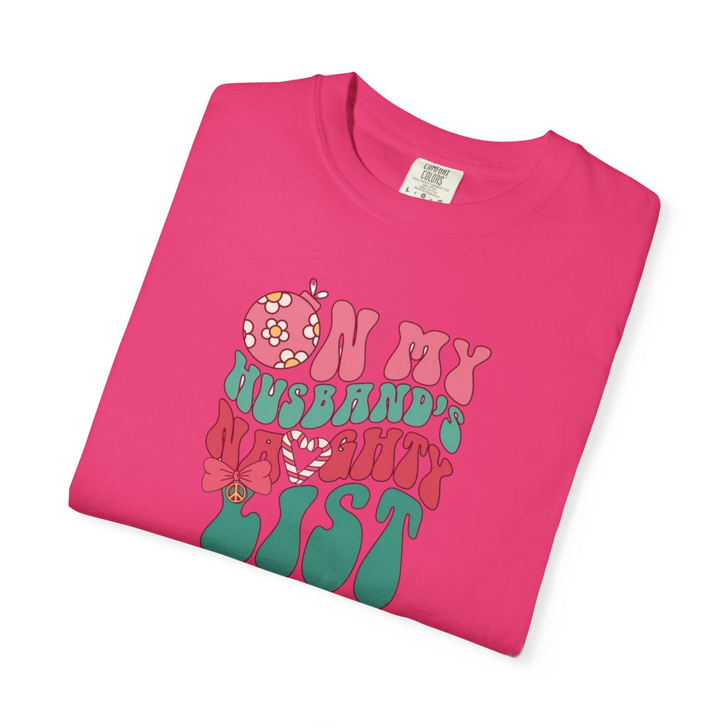 On my Husband’s Naughty List Unisex T-Shirt