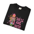 Y’all are Nuts Unisex T-Shirt