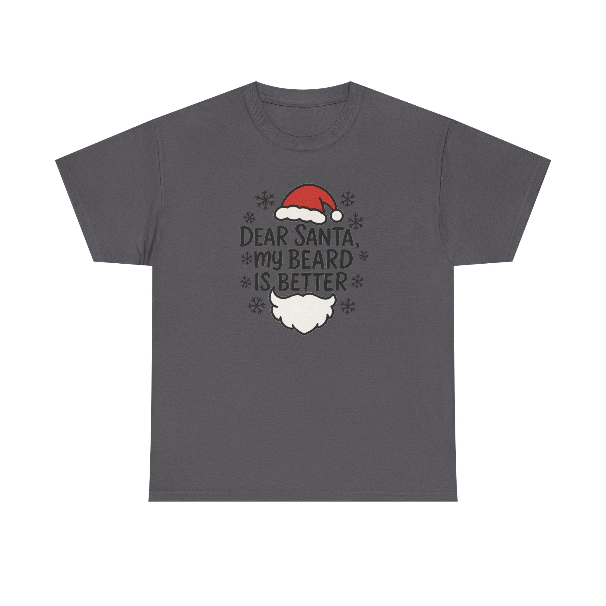 Dear Santa, My beard is Better Gildan T-Shirt