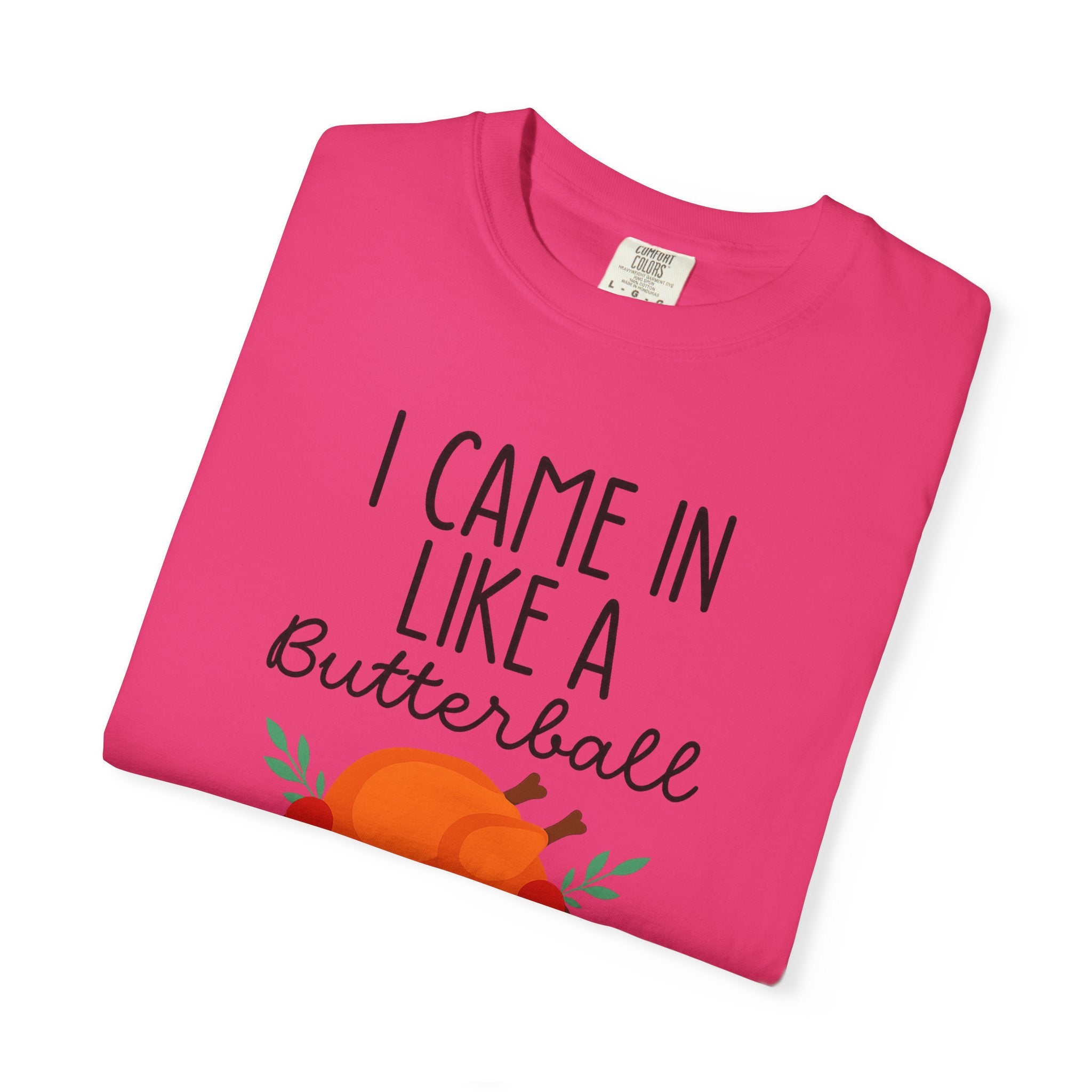 I came in like a Butterball Unisex T-Shirt