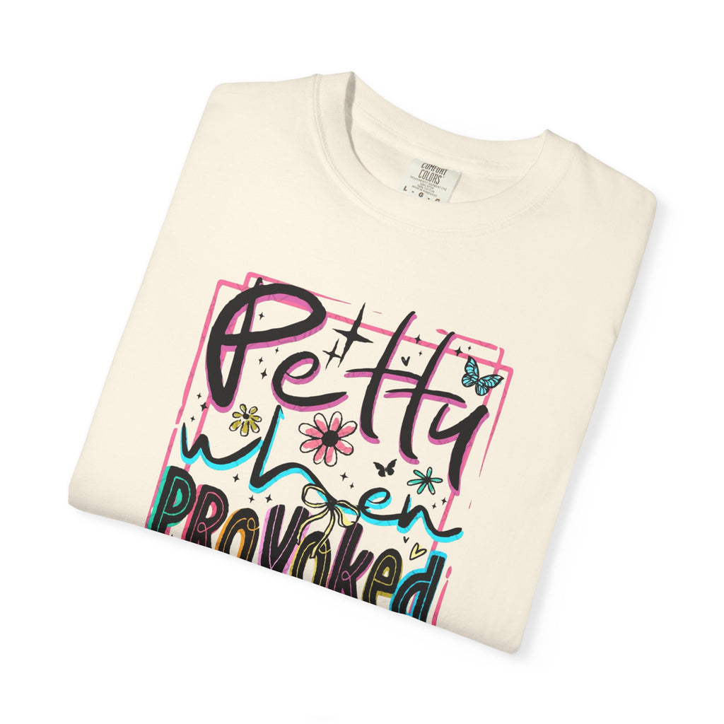 Petty When Provoked Unisex T-Shirt