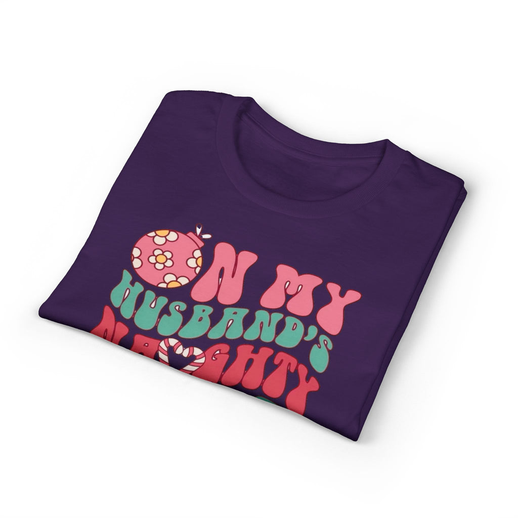 On my Husband’s Naughty List Gildan unisex T-Shirt