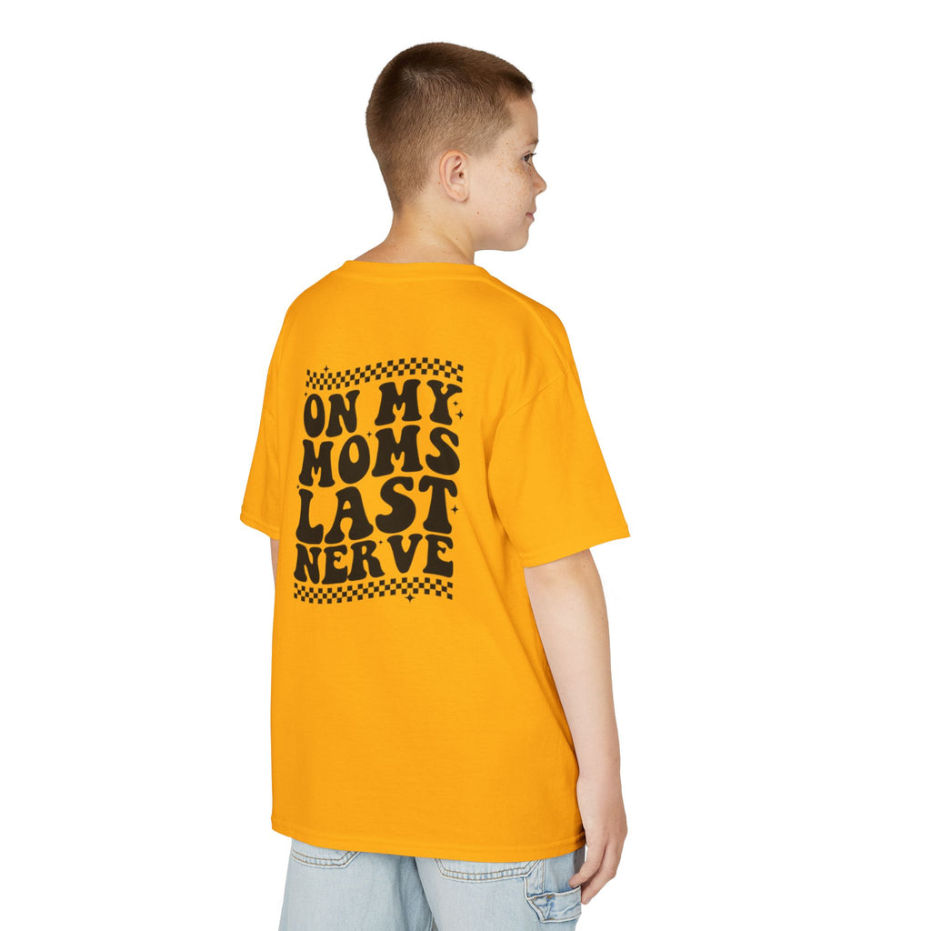 On my Mom’s Last Nerve Kids Tee