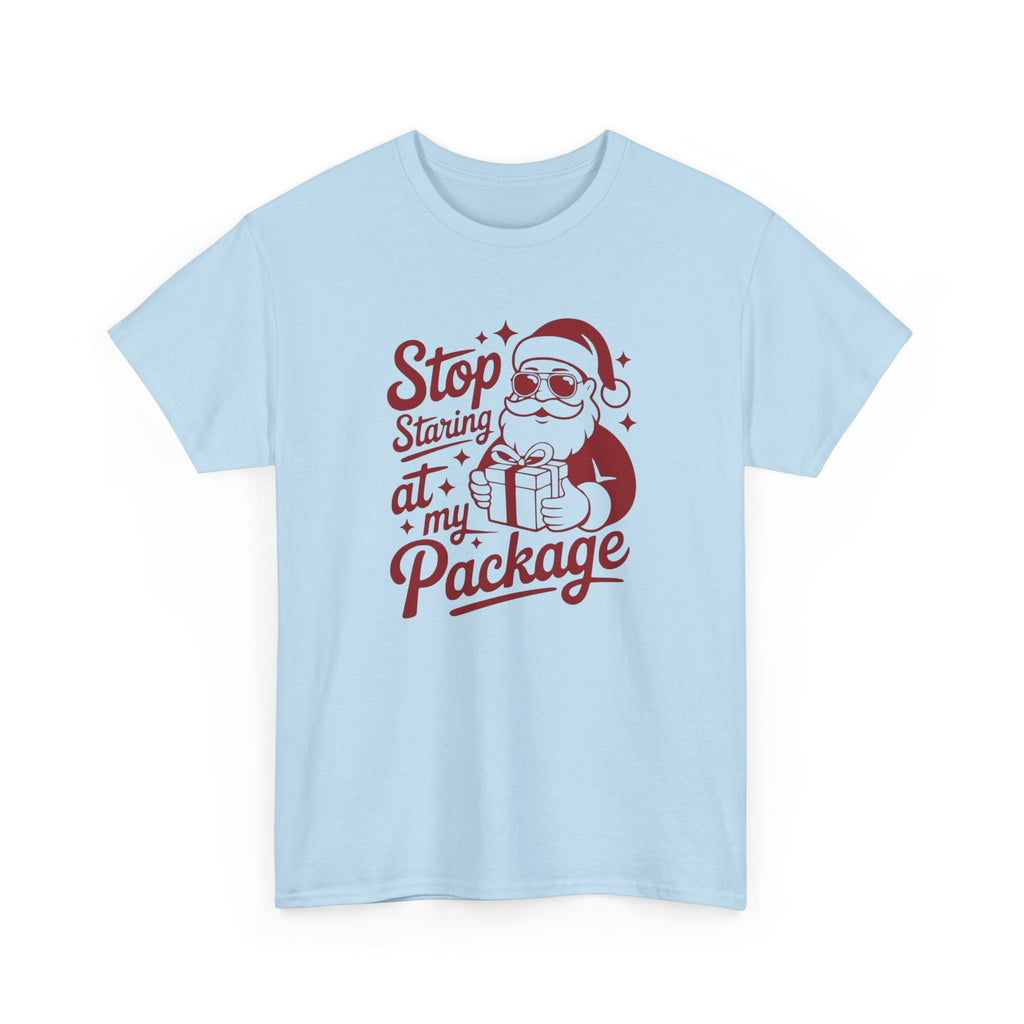 Stop Staring at my Package Gildan T-Shirt