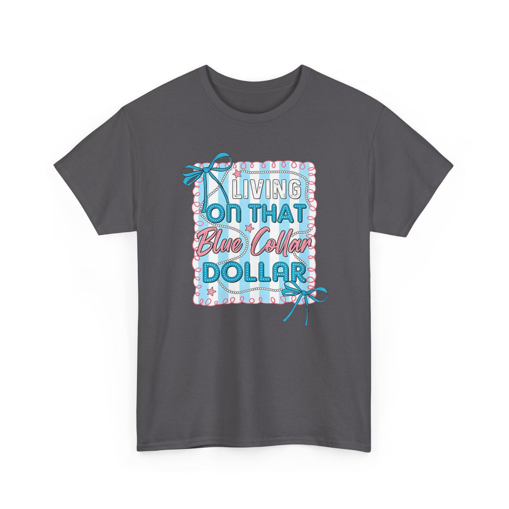Living On That Blue Collar Dollar Gildan unisex T-Shirt