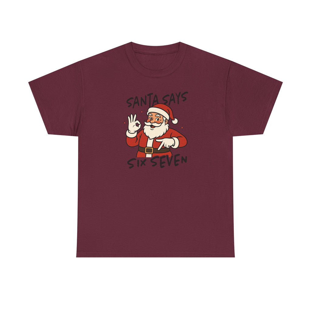 Santa Says 6 7 Gildan T-Shirt