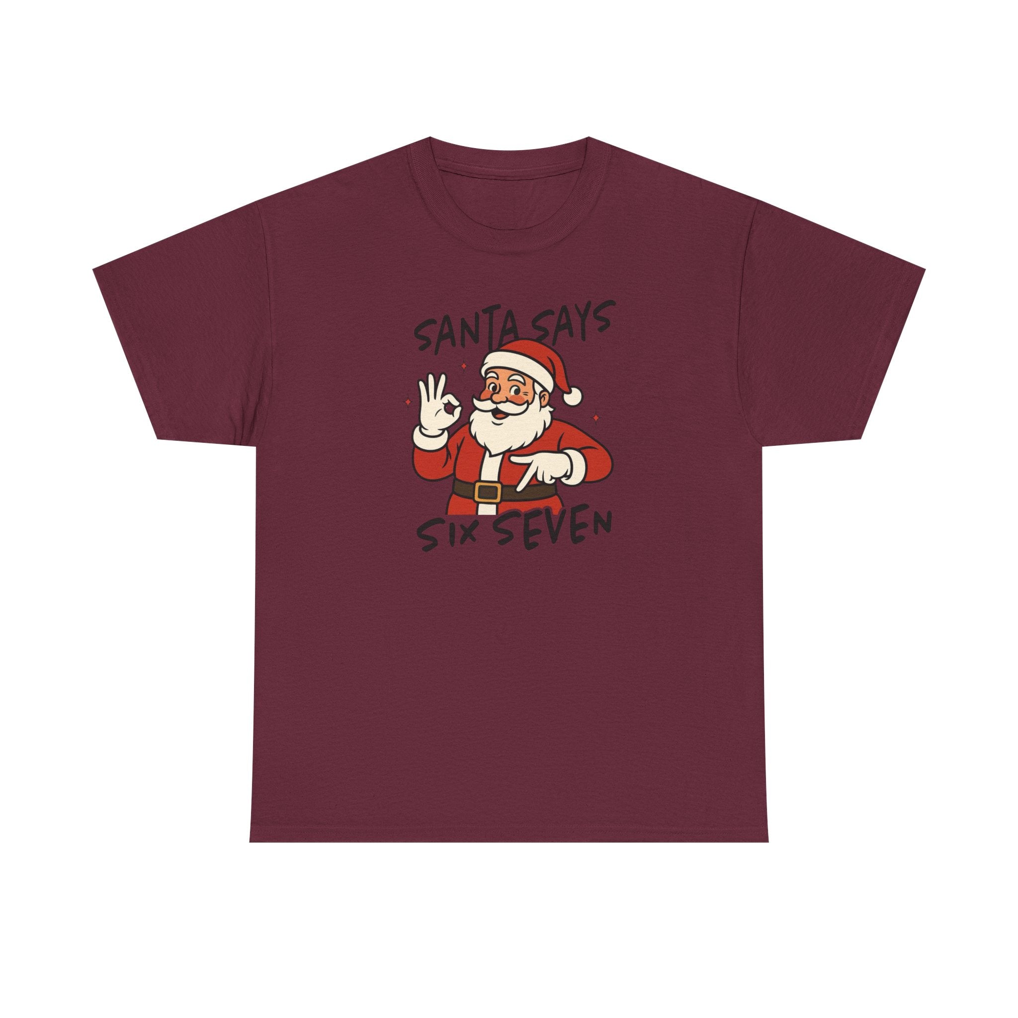 Santa Says 6 7 Gildan T-Shirt