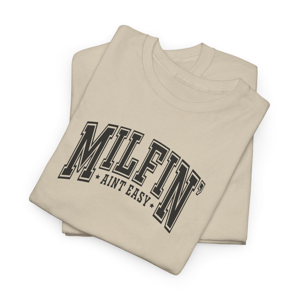 Milfin’ Ain’t Easy Gildan unisex T-Shirt