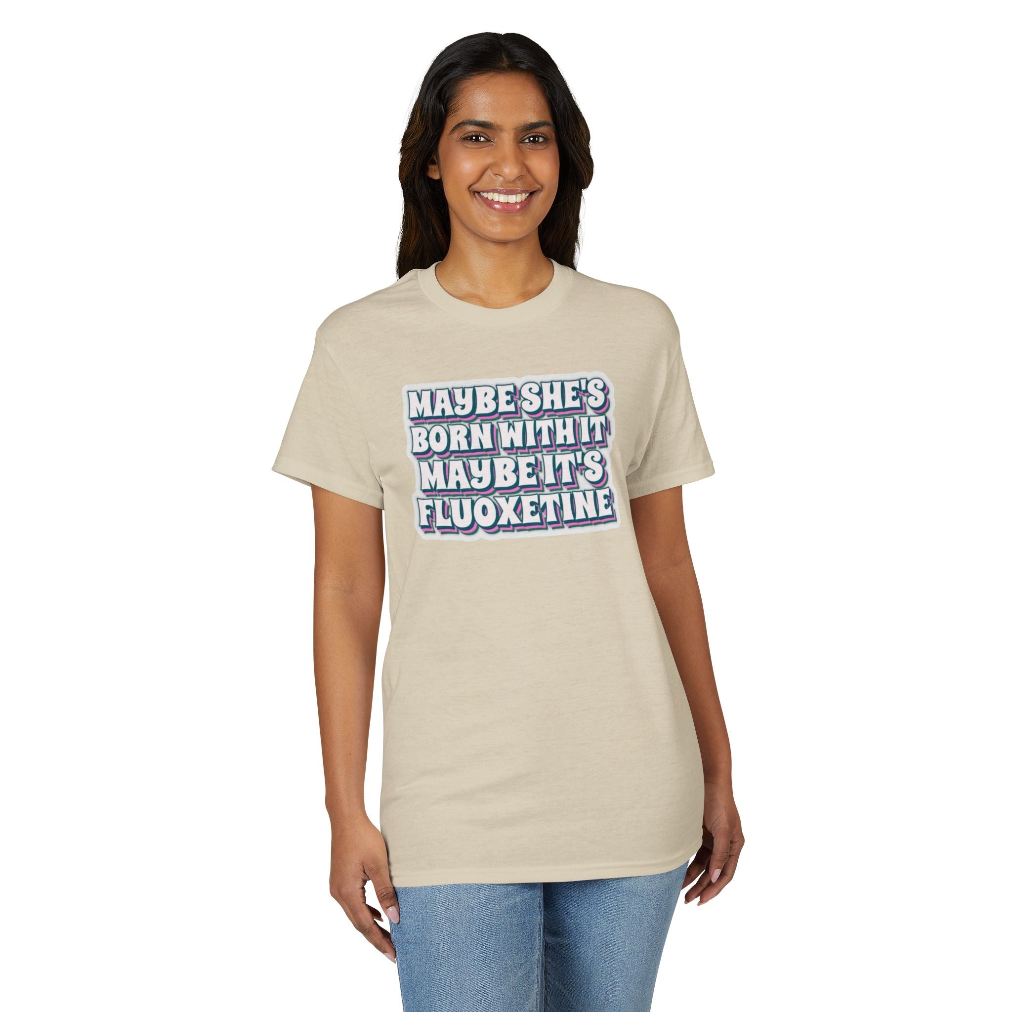 Maybe it’s Fluoxetine Gildan unisex T-Shirt
