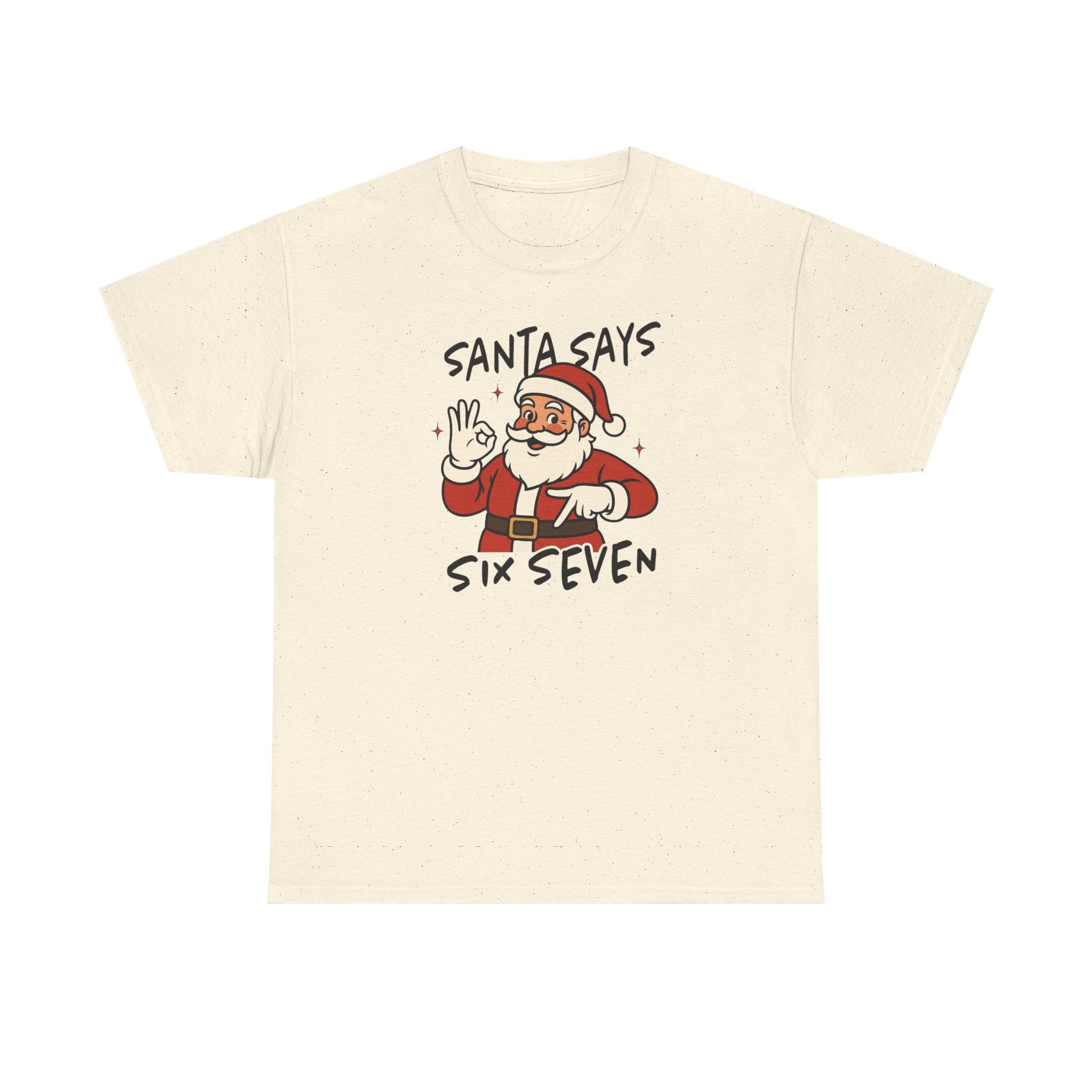 Santa Says 6 7 Gildan T-Shirt