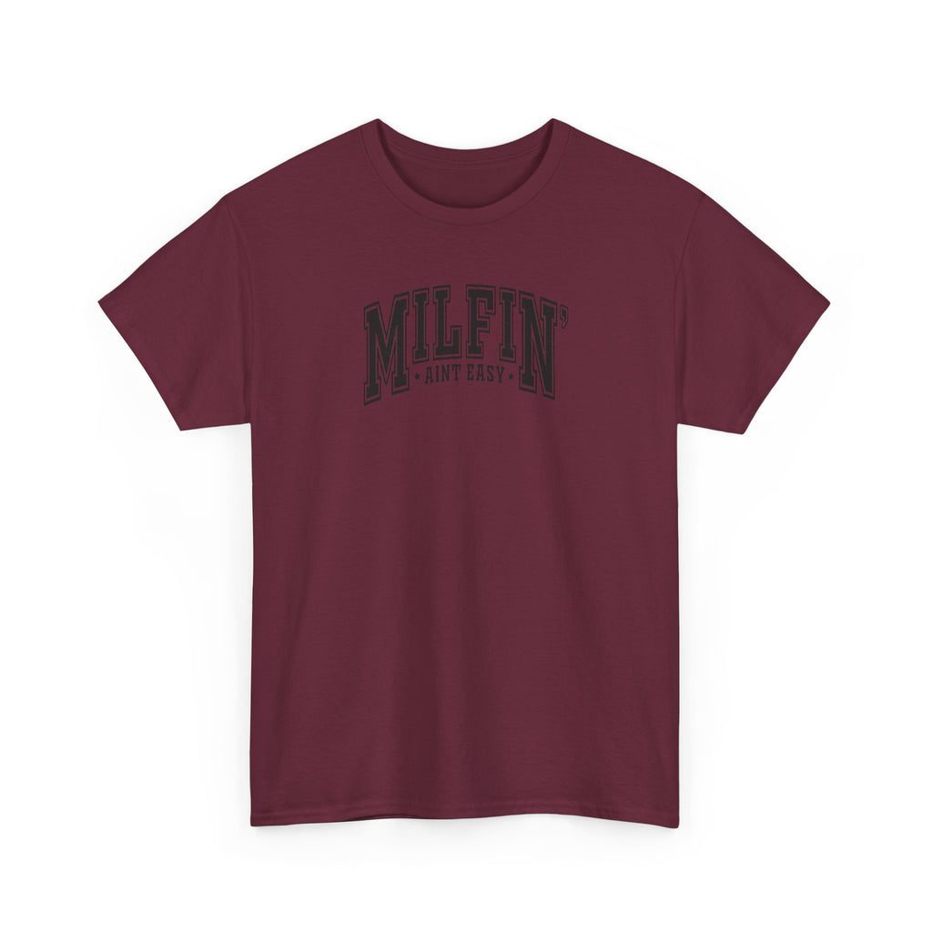 Milfin’ Ain’t Easy Gildan unisex T-Shirt