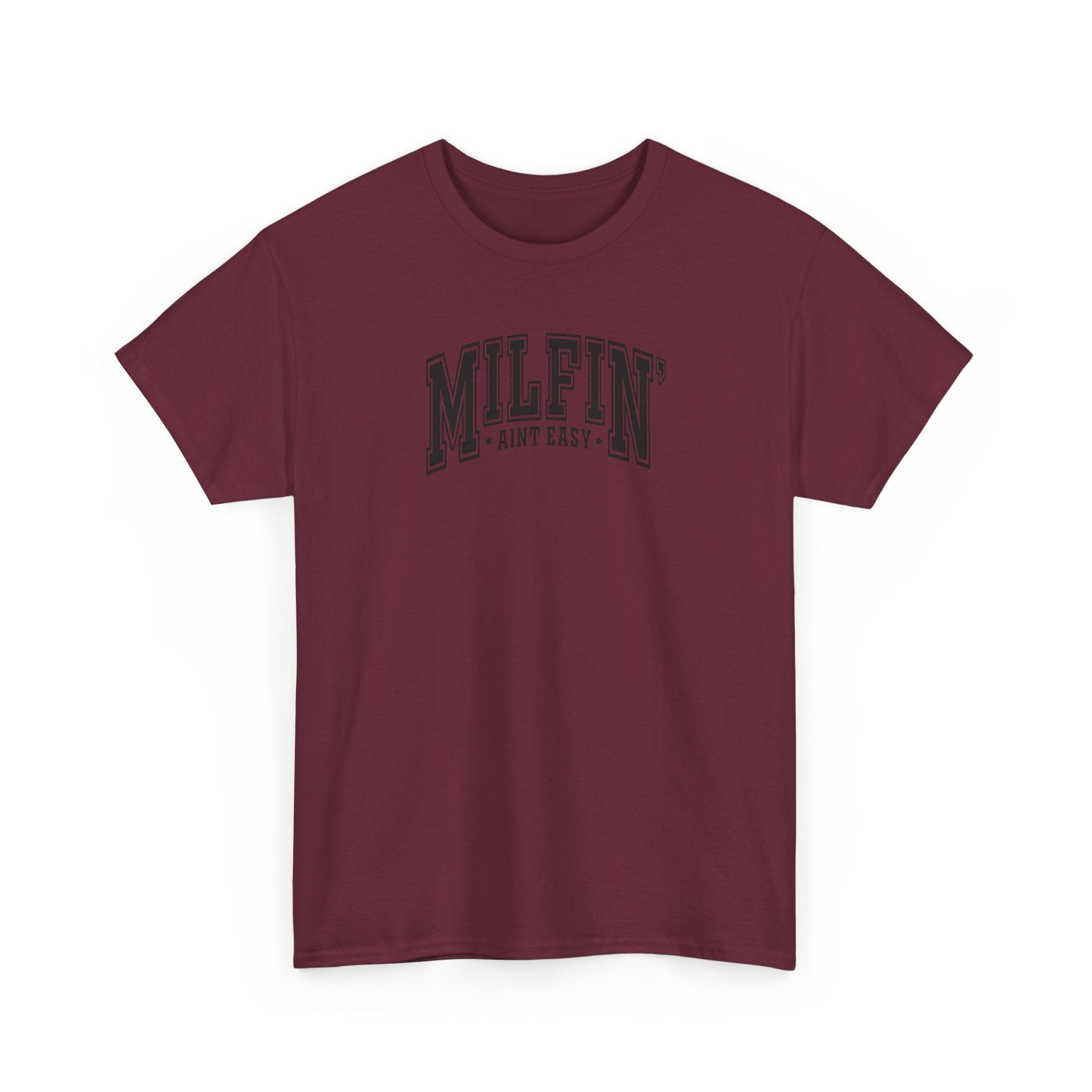 Milfin’ Ain’t Easy Gildan unisex T-Shirt