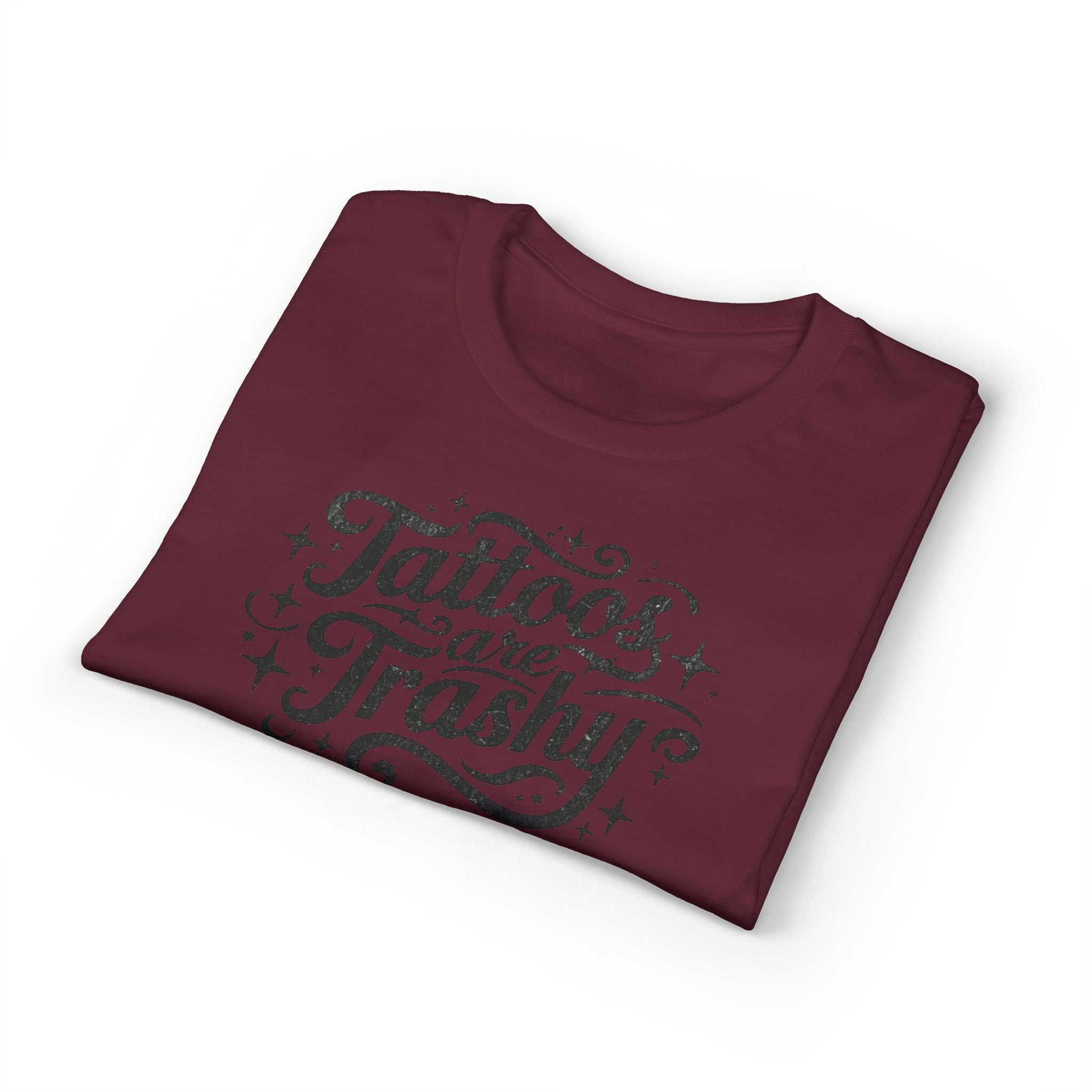 Tattoos Are Trashy Gildan unisex T-Shirt