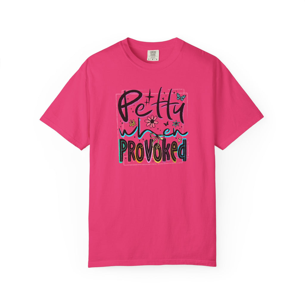 Petty When Provoked Unisex T-Shirt