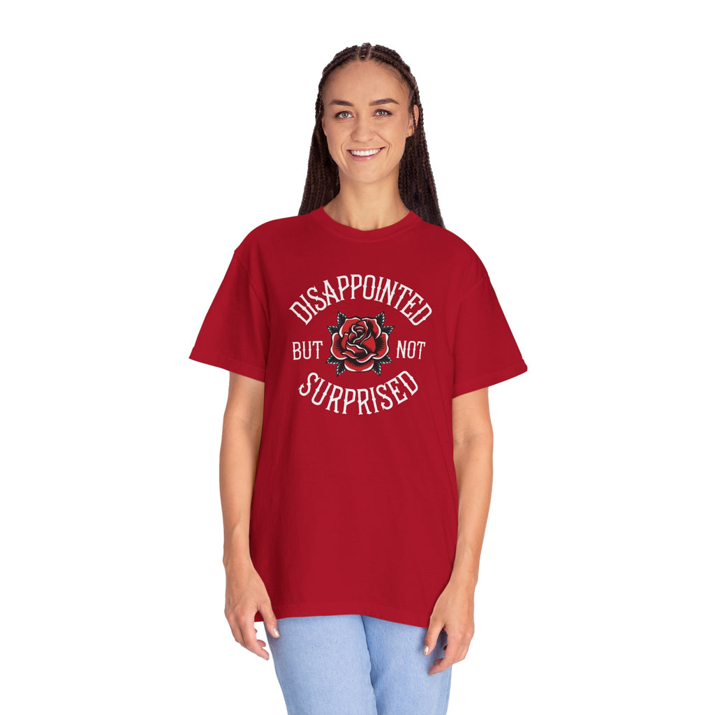 Disappointed but not Surprised Unisex T-Shirt