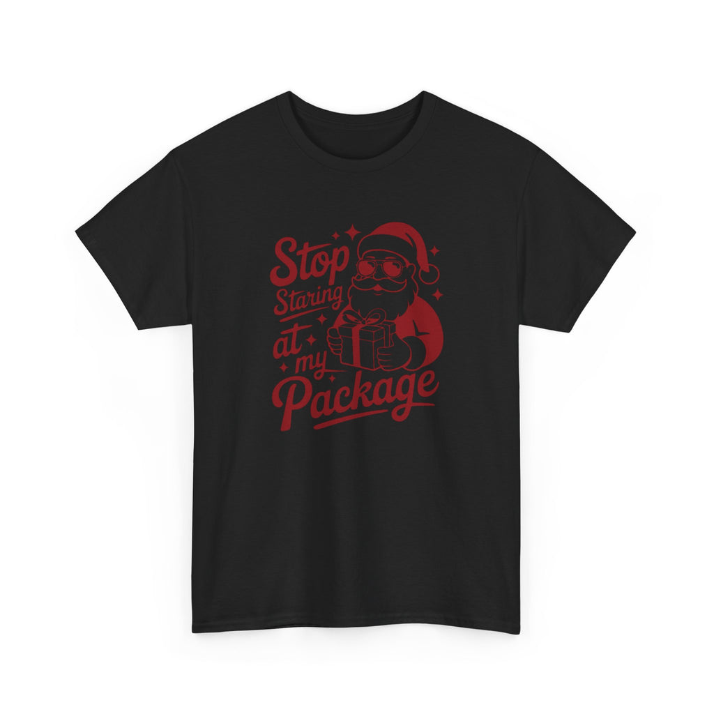 Stop Staring at my Package Gildan T-Shirt