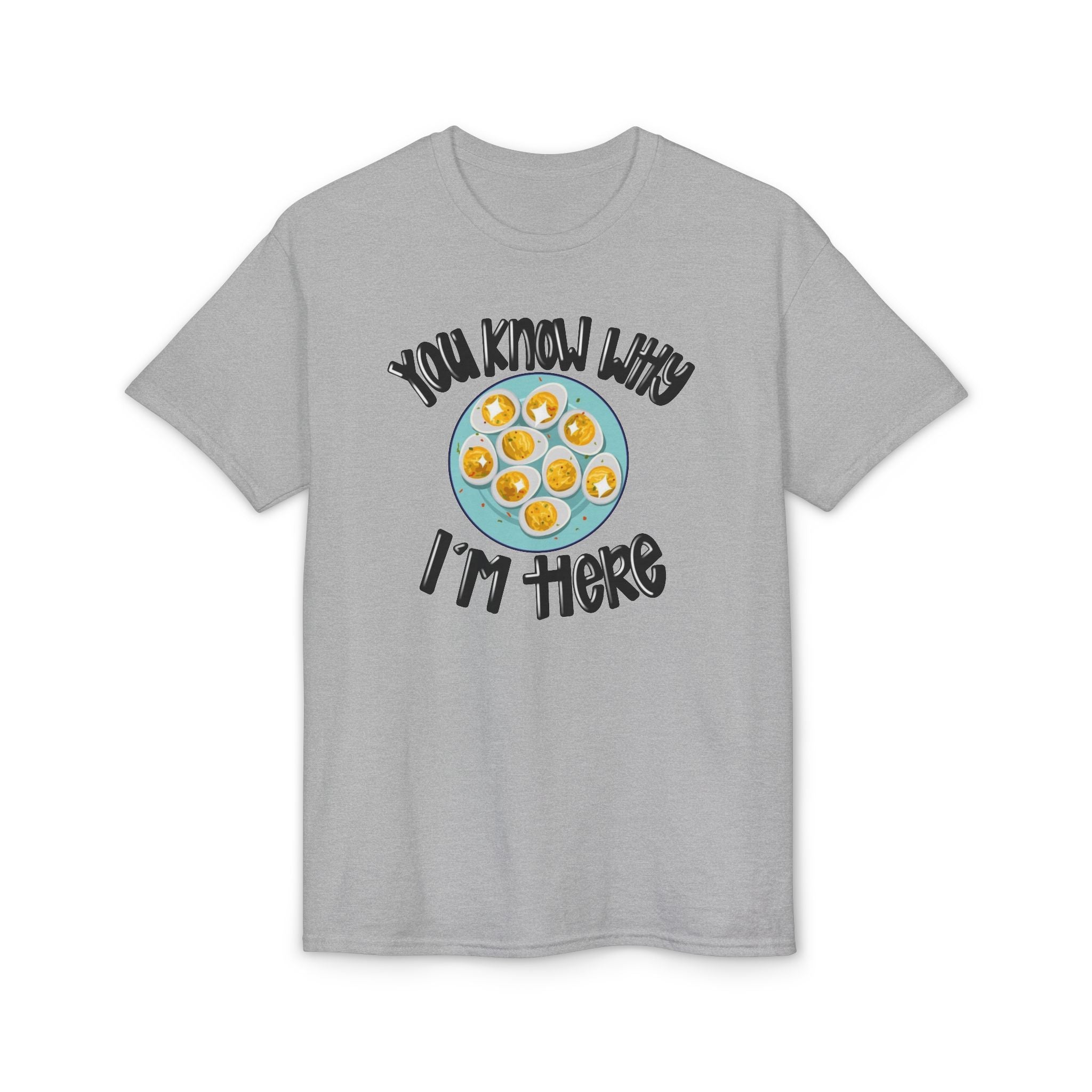 You Know Why I’m Here Gildan unisex T-Shirt