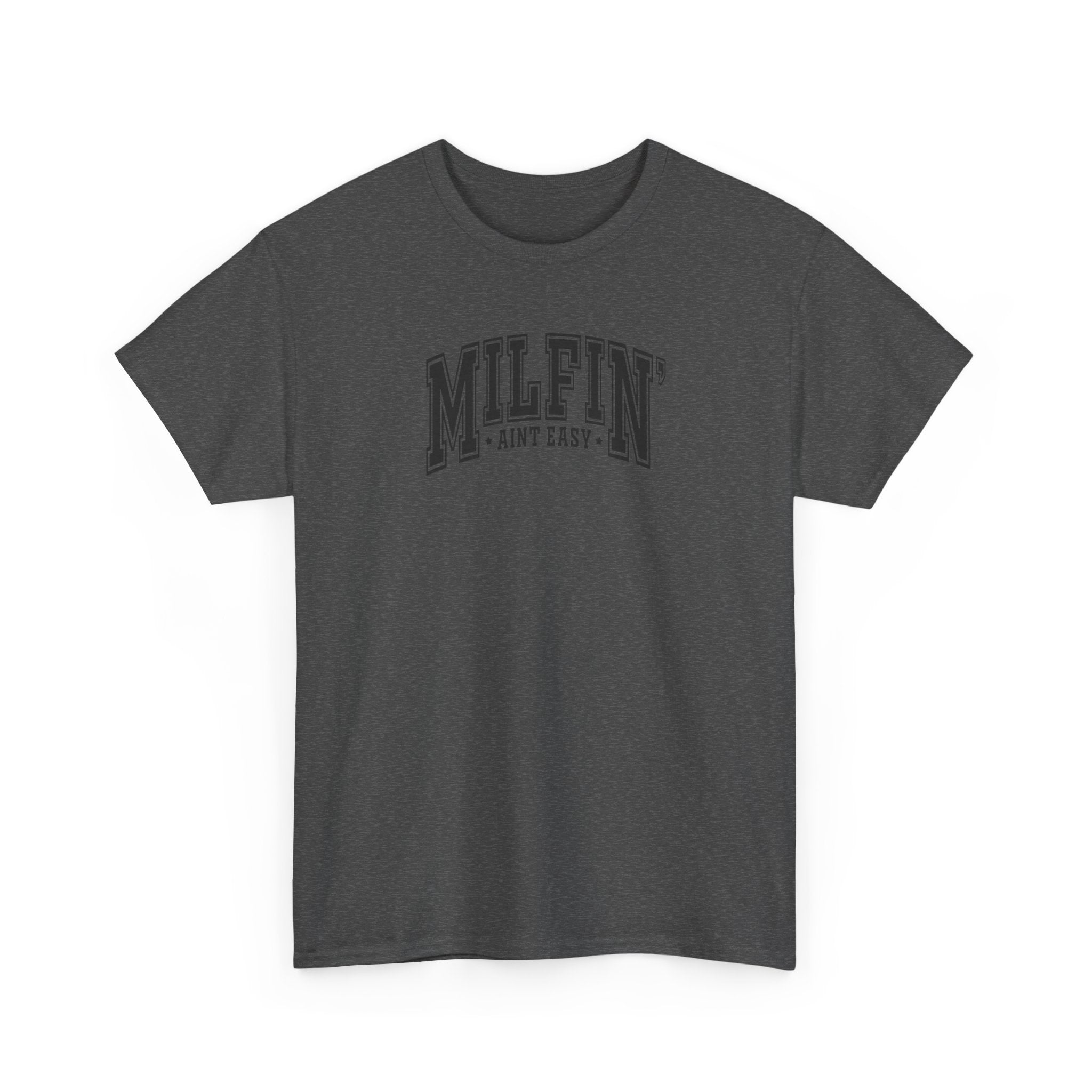 Milfin’ Ain’t Easy Gildan unisex T-Shirt