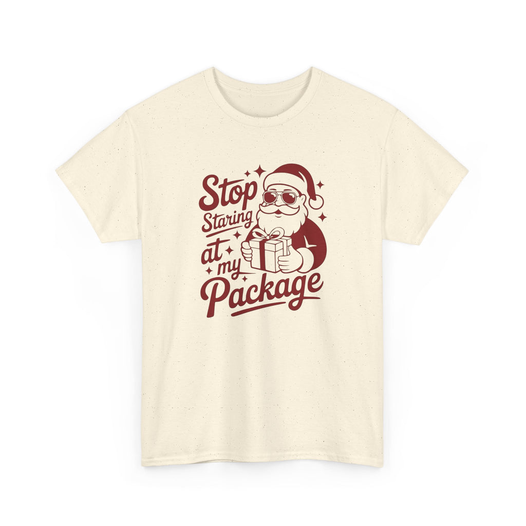 Stop Staring at my Package Gildan T-Shirt