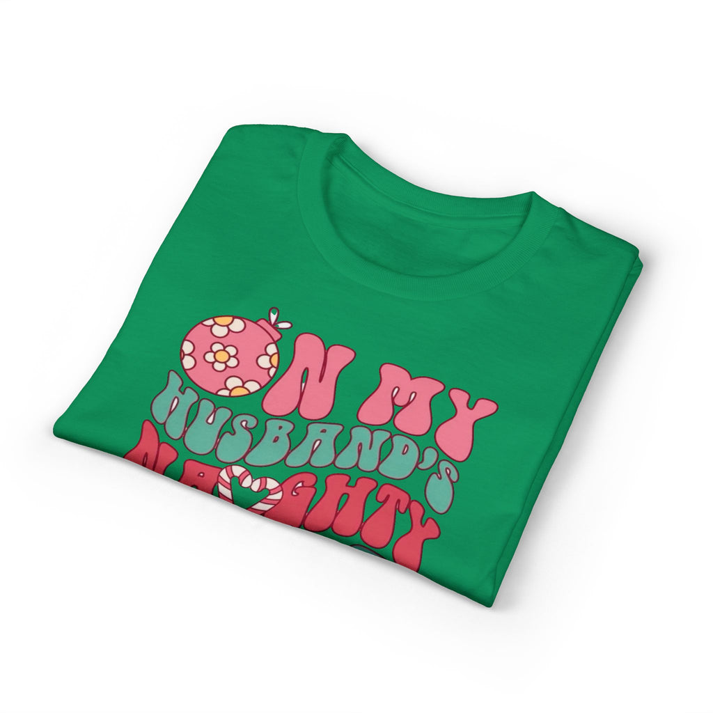 On my Husband’s Naughty List Gildan unisex T-Shirt