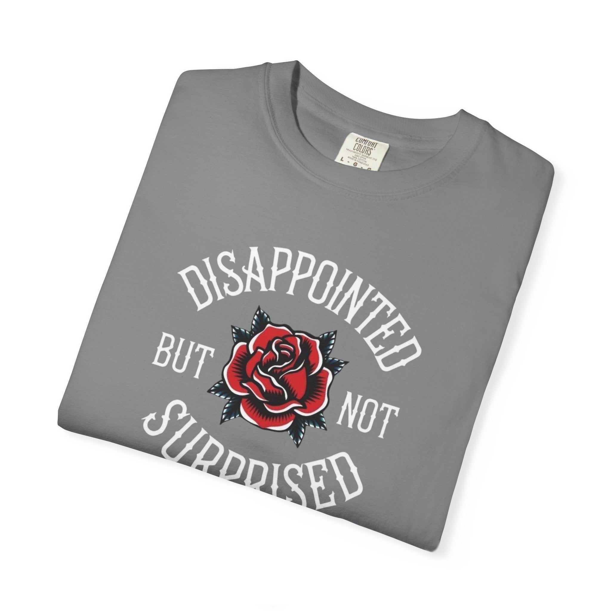 Disappointed but not Surprised Unisex T-Shirt