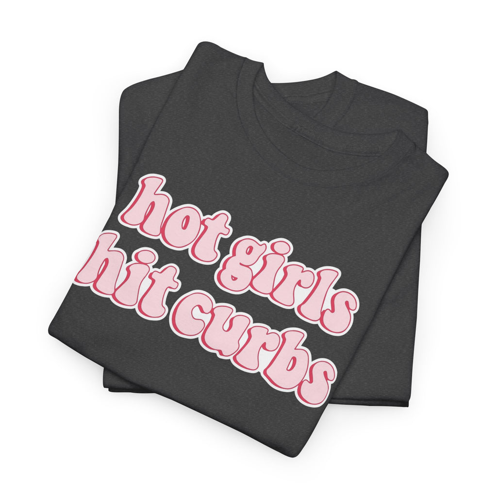 Hot Girls Hit Curbs Gildan T-Shirt