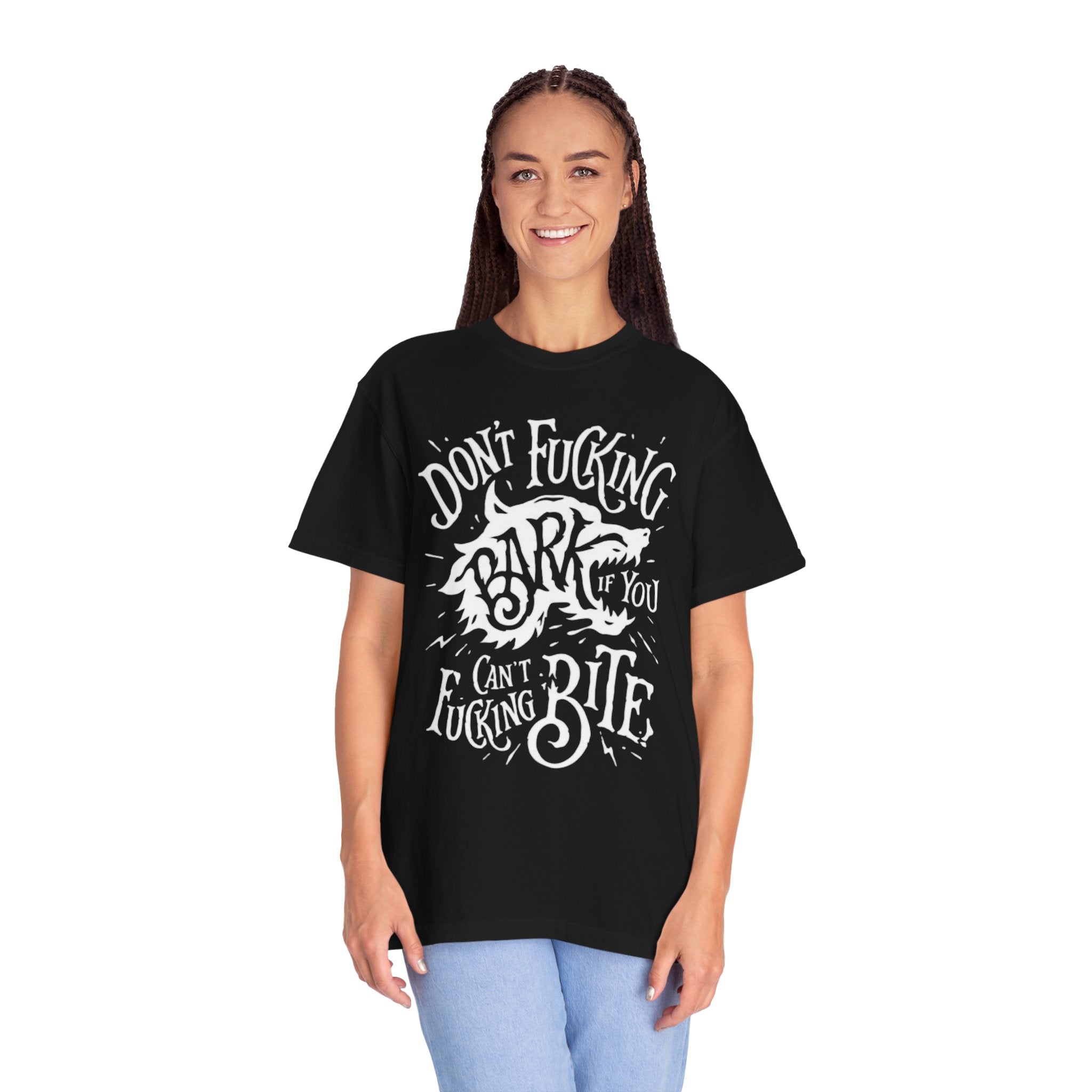 Don’t Bark if you can’t Bite Unisex T-Shirt