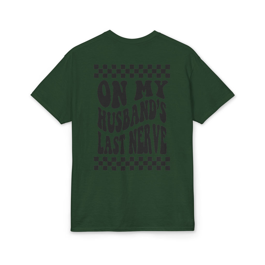 On my Husband’s Last Nerve Gildan unisex T-Shirt