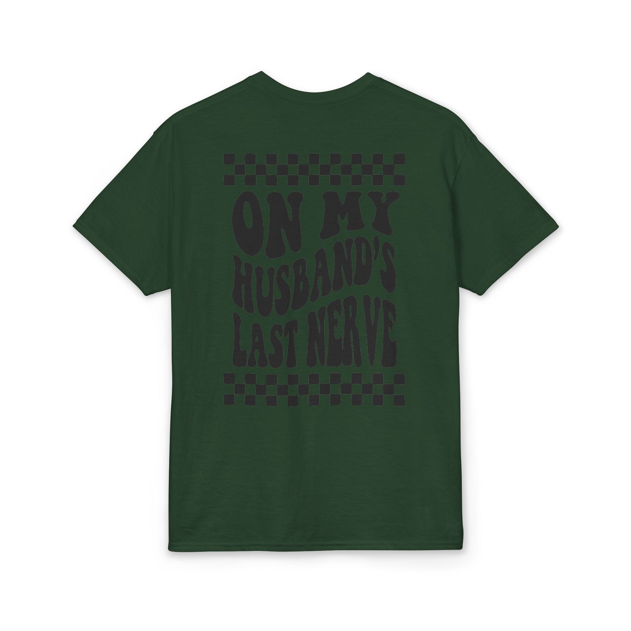 On my Husband’s Last Nerve Gildan unisex T-Shirt