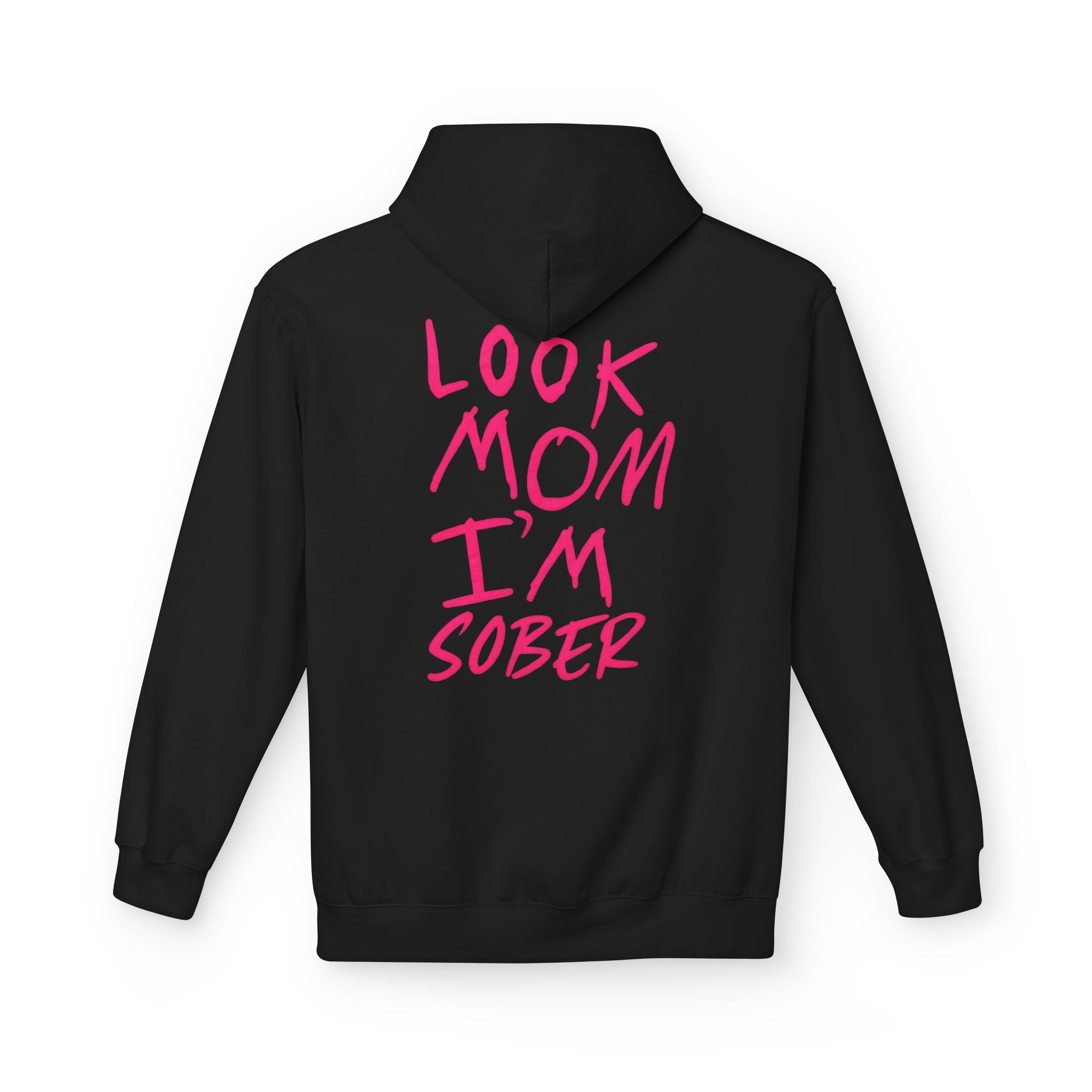 Pink Look Mom I’m Sober Fleece Hoodie