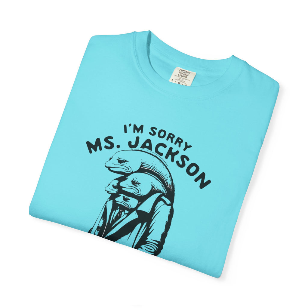 Sorry Ms.Jackson Unisex T-Shirt