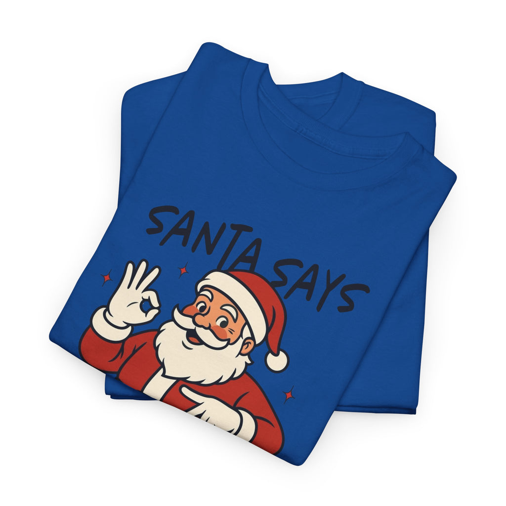 Santa Says 6 7 Gildan T-Shirt
