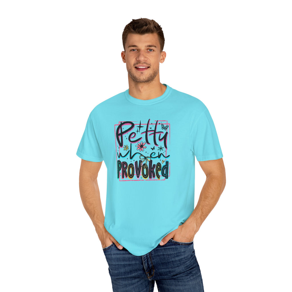Petty When Provoked Unisex T-Shirt