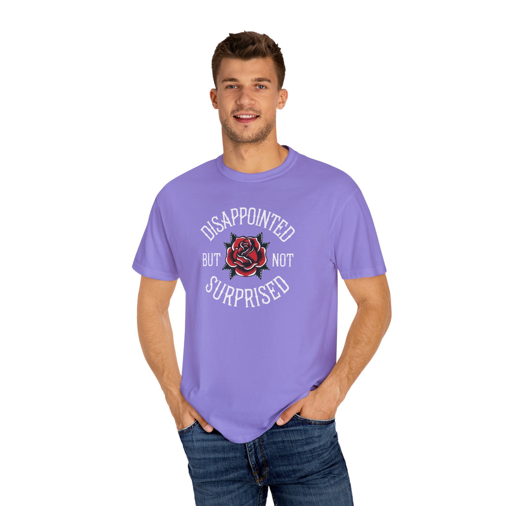 Disappointed but not Surprised Unisex T-Shirt