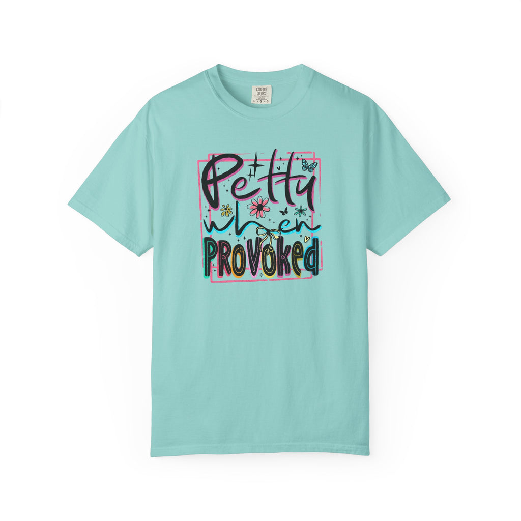 Petty When Provoked Unisex T-Shirt