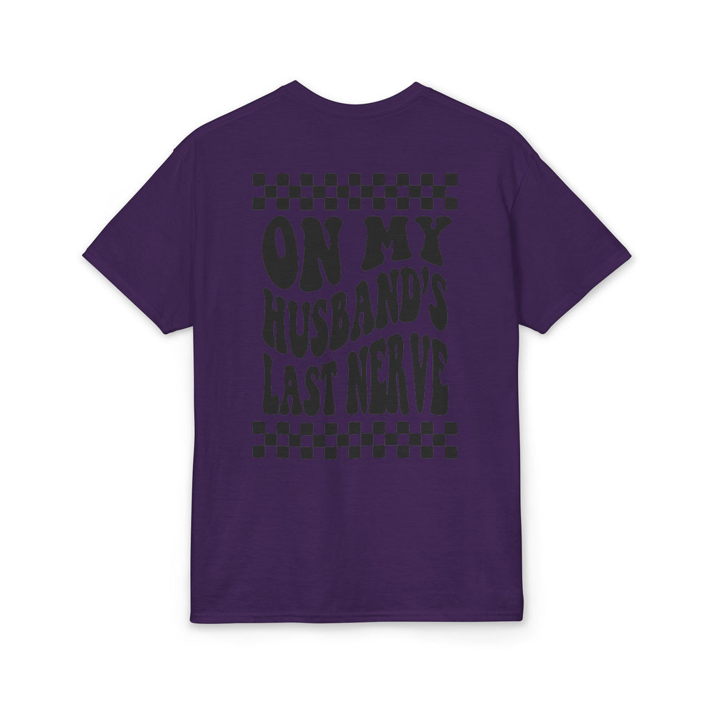 On my Husband’s Last Nerve Gildan unisex T-Shirt