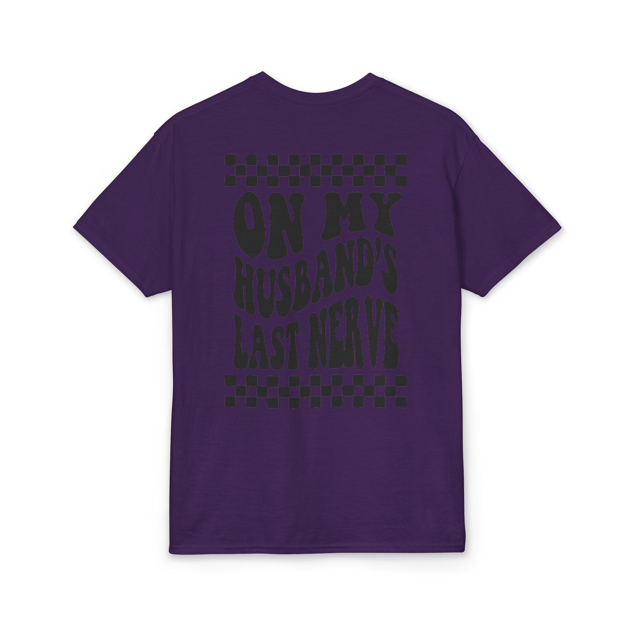 On my Husband’s Last Nerve Gildan unisex T-Shirt