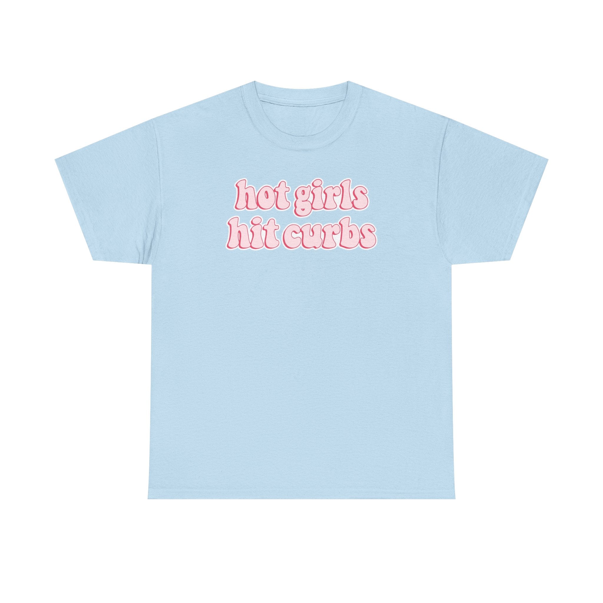 Hot Girls Hit Curbs Gildan T-Shirt