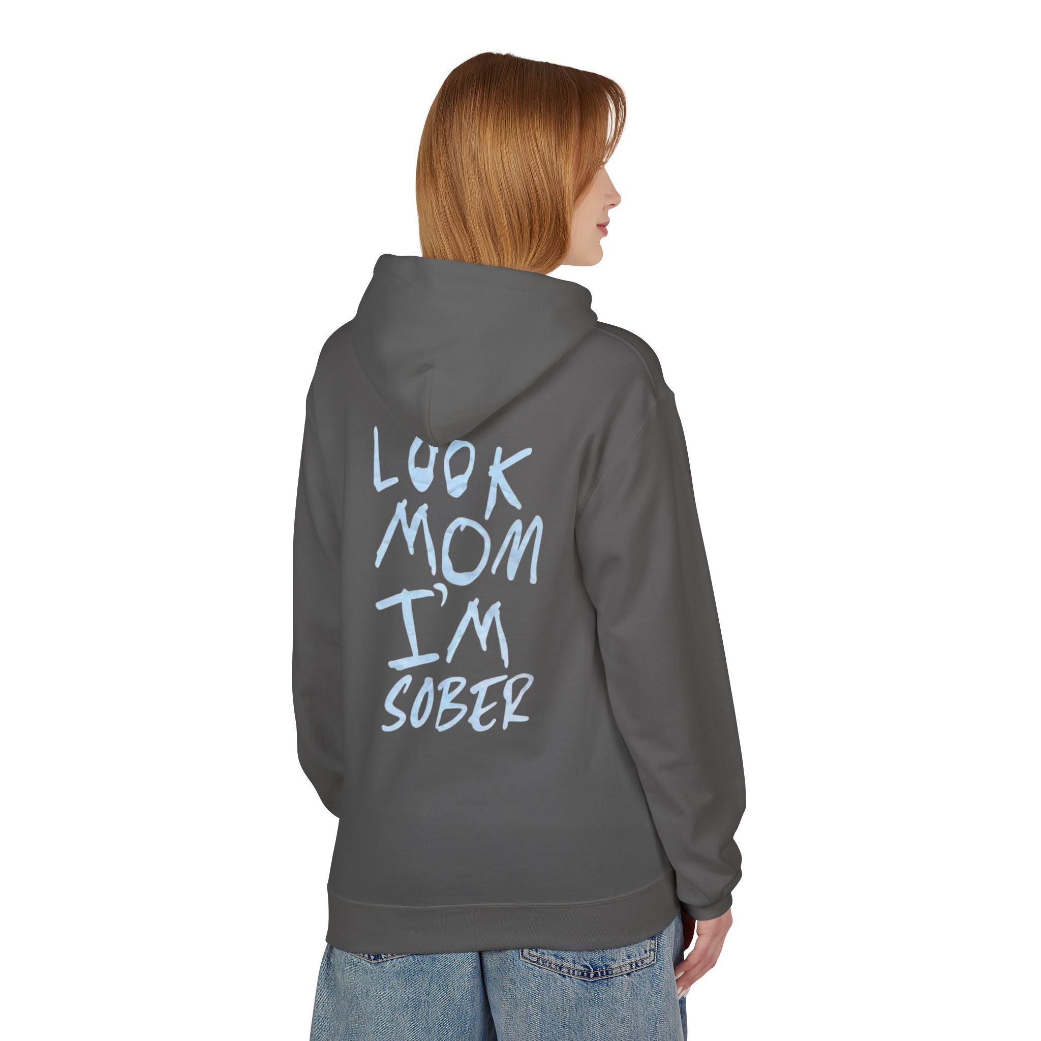 Look Mom I’m Sober Fleece Hoodie