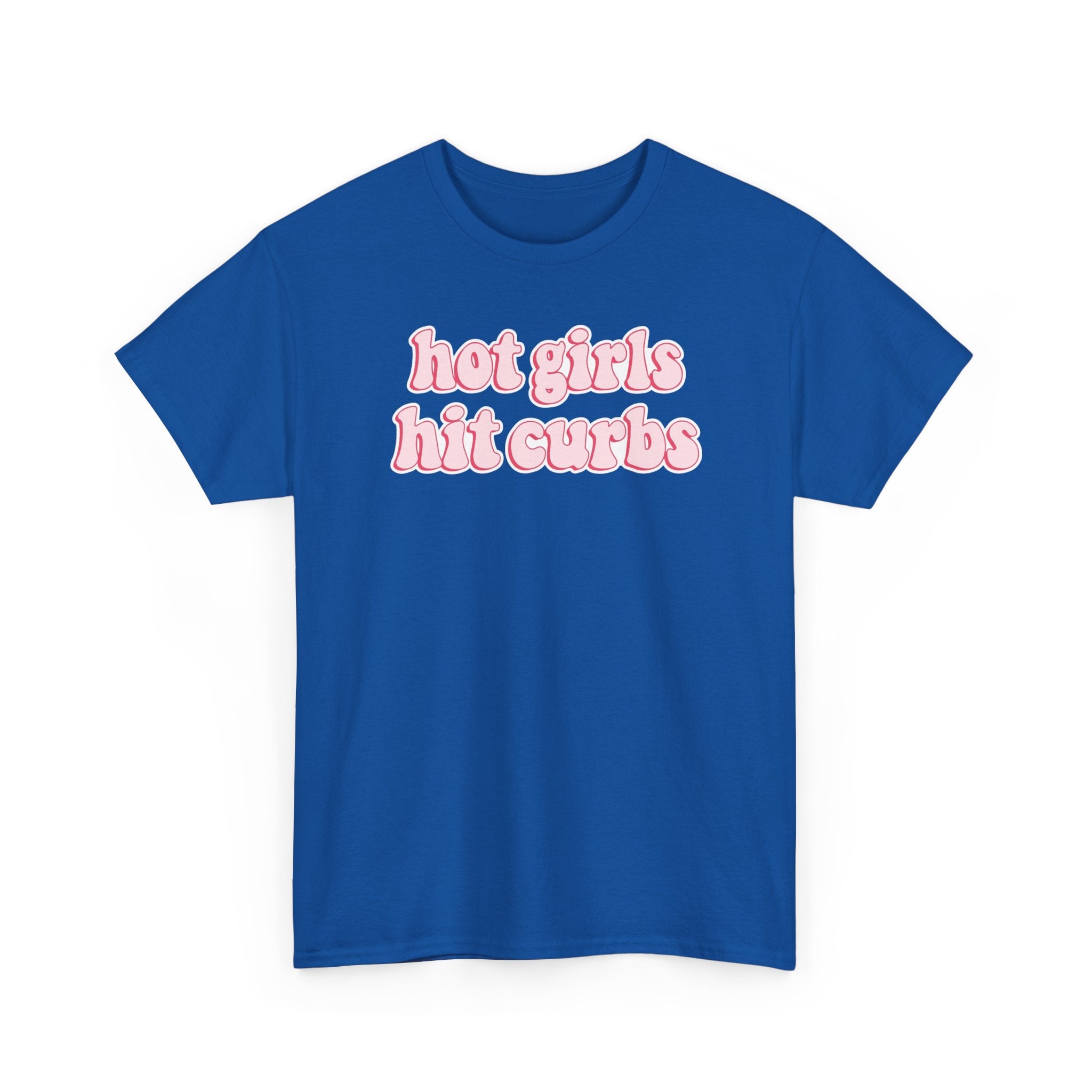 Hot Girls Hit Curbs Gildan T-Shirt