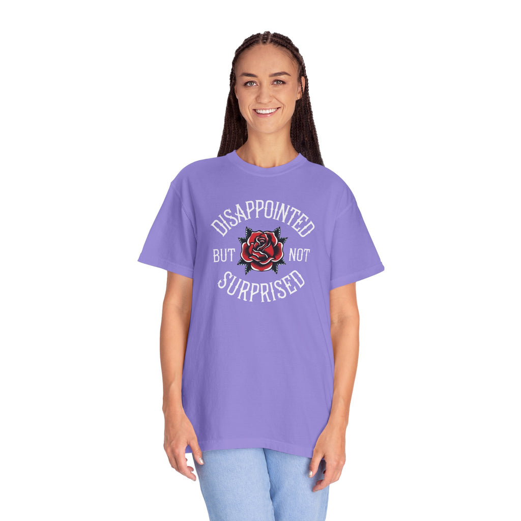 Disappointed but not Surprised Unisex T-Shirt