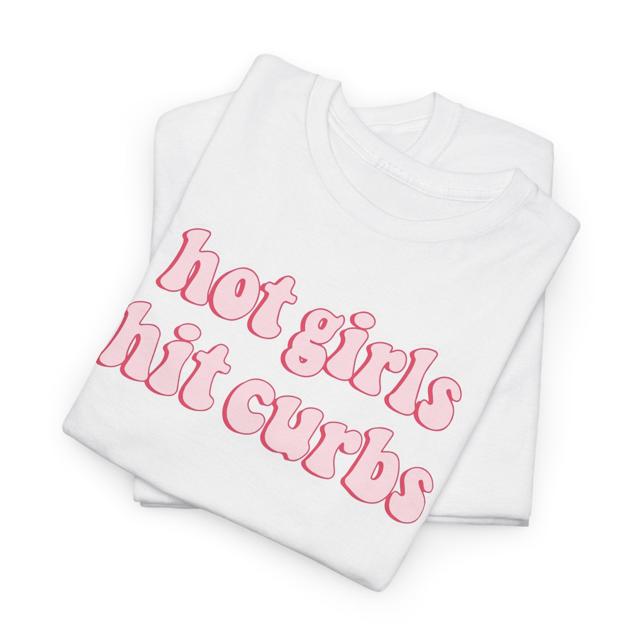 Hot Girls Hit Curbs Gildan T-Shirt