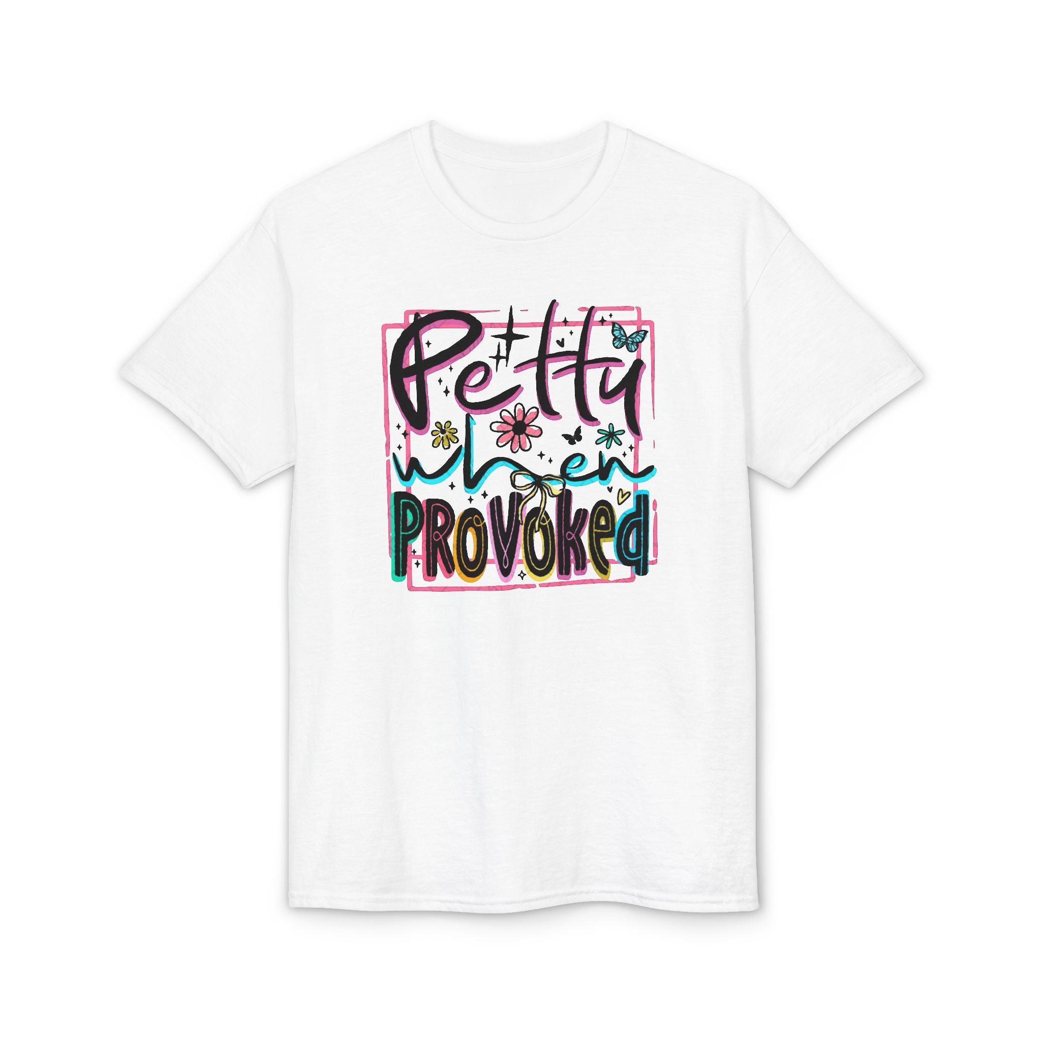 Petty When Provoked Gildan unisex T-Shirt