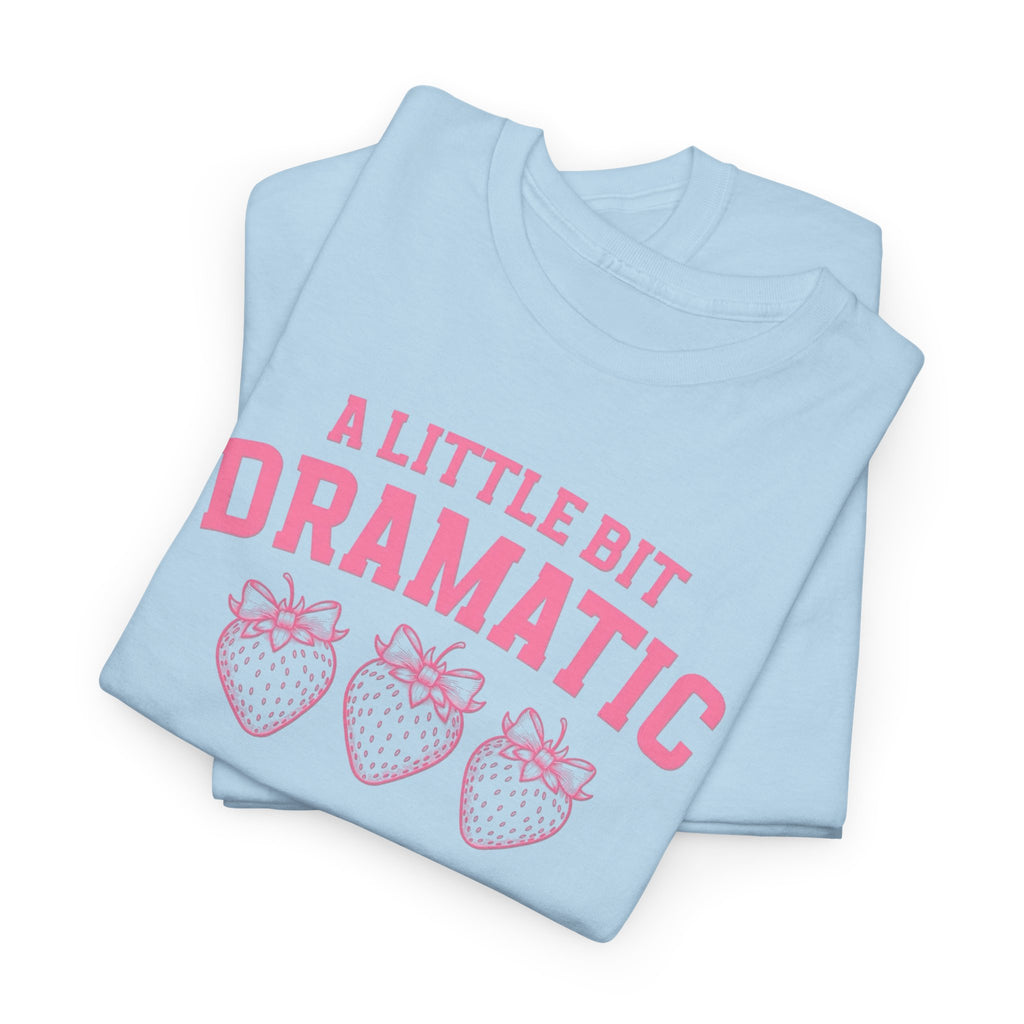 Little bit Dramatic Gildan T-Shirt