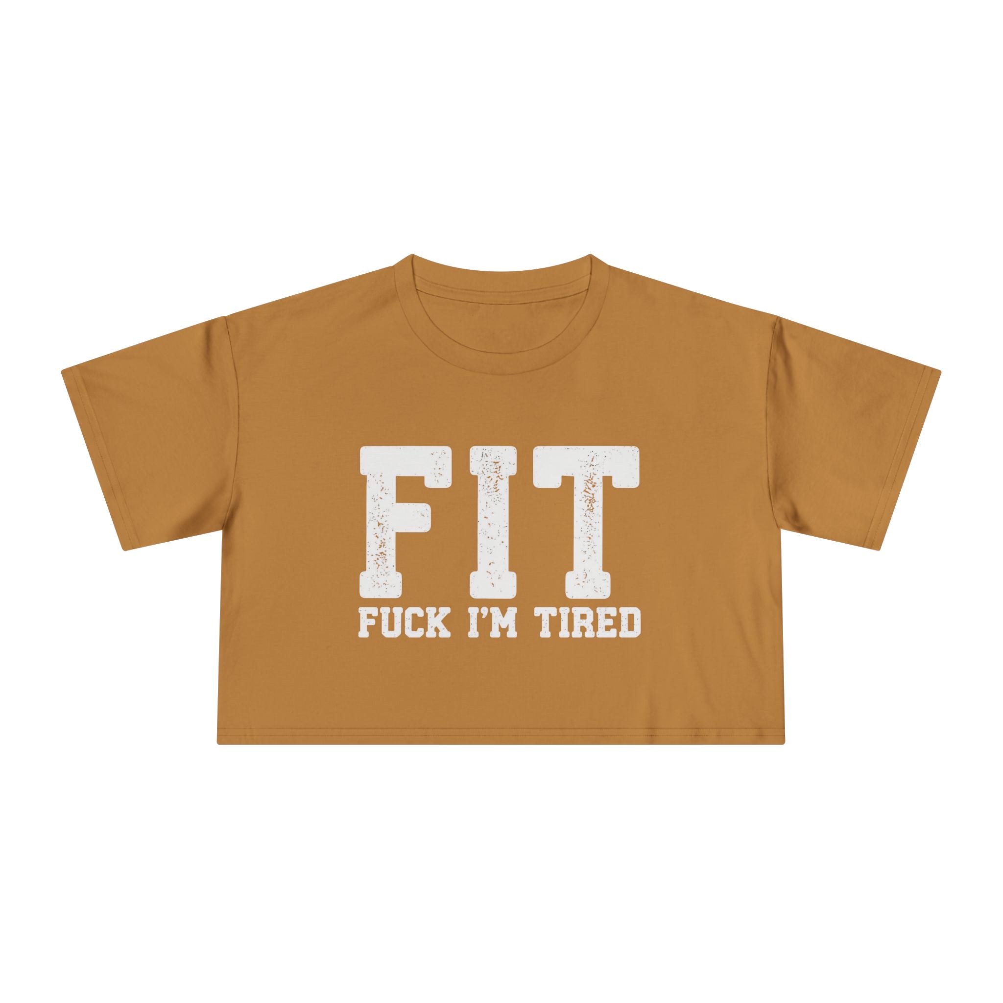 Crop Tee – FIT (Fuck I’m Tired)