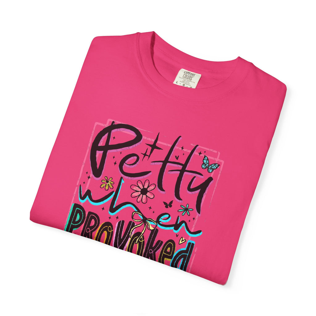 Petty When Provoked Unisex T-Shirt