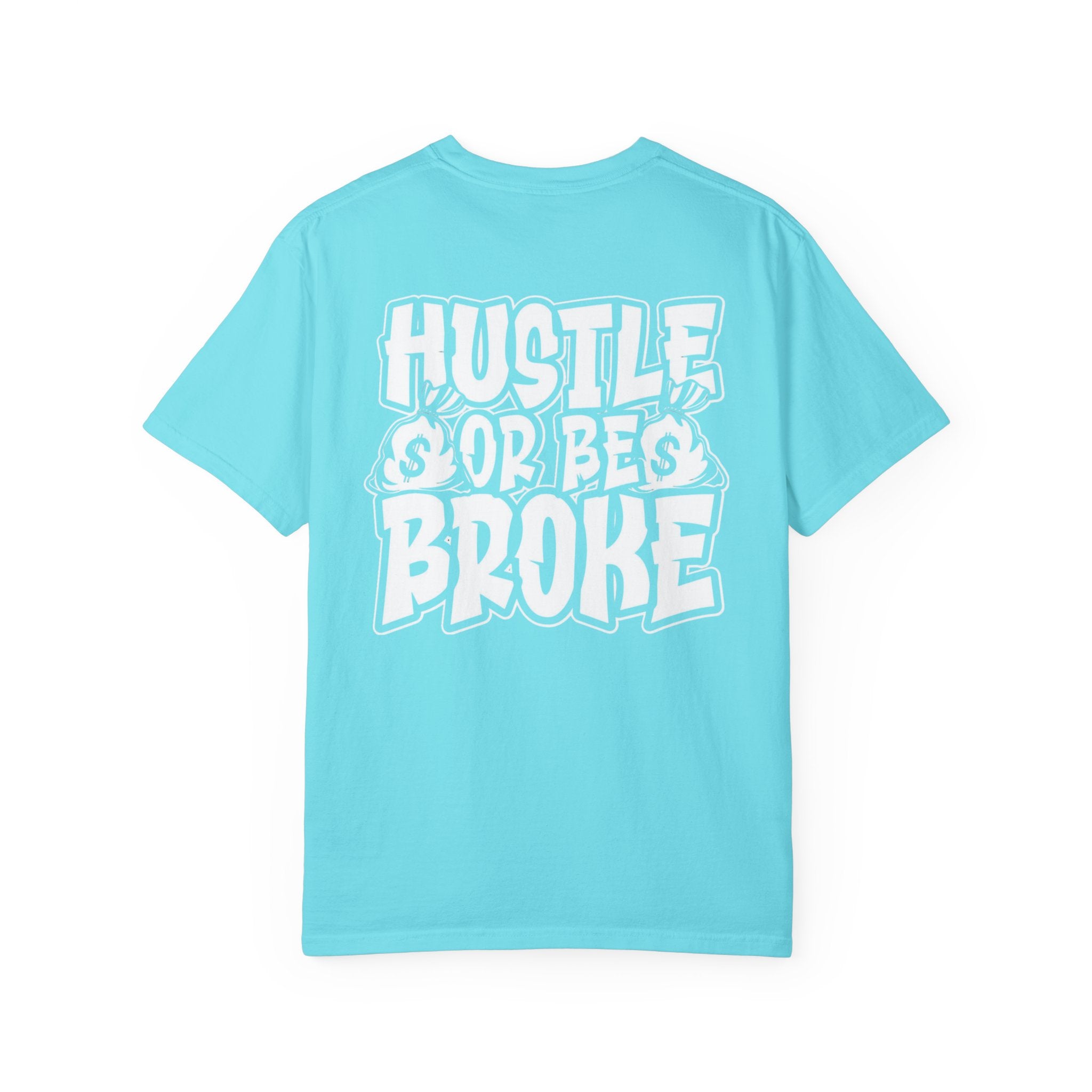 Hustle or be Broke Unisex T-Shirt