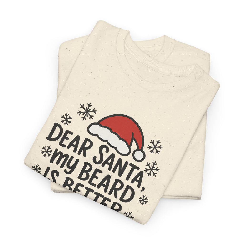 Dear Santa, My beard is Better Gildan T-Shirt