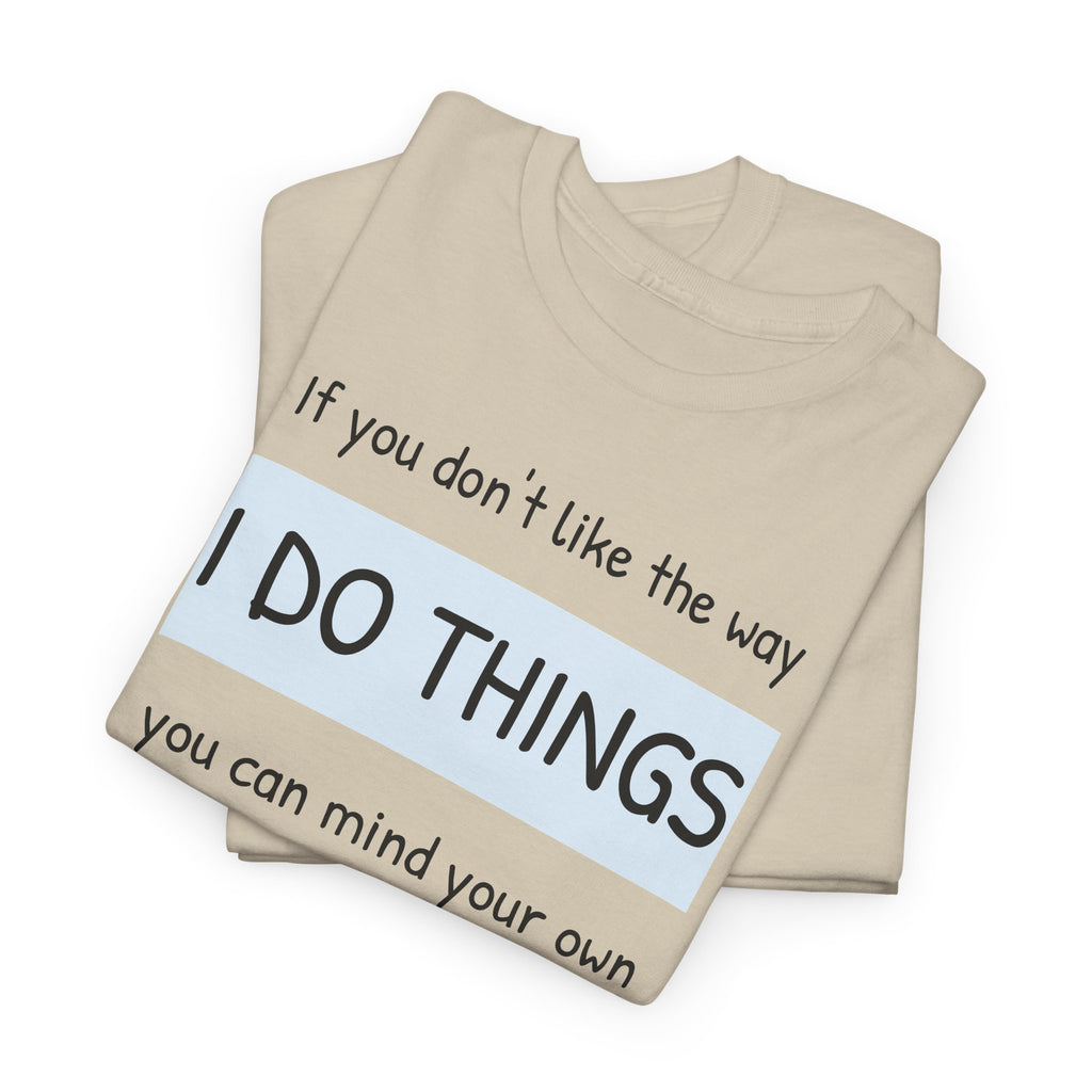 Mind Your Own Gildan T-Shirt