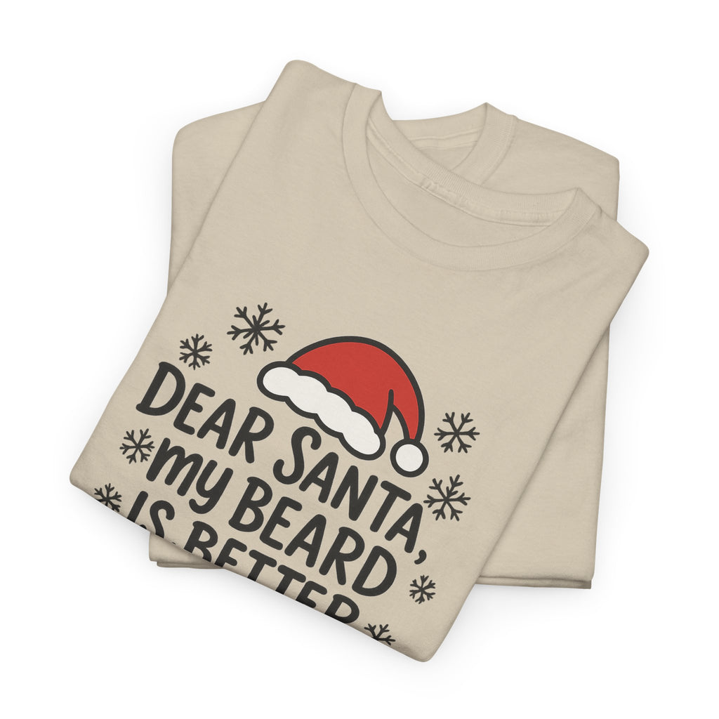 Dear Santa, My beard is Better Gildan T-Shirt
